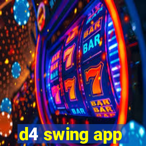 d4 swing app